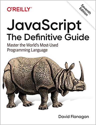 JavaScript: The Definitive Guide: Master the World's Most-Used Programming Language 7th Edition